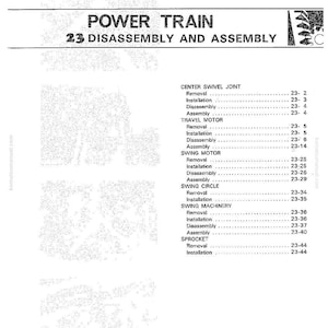 May include: A page from a manual titled "POWER TRAIN 23 DISASSEMBLY AND ASSEMBLY." The text lists procedures for components like the Center Swivel Joint, Travel Motor, Swing Motor, Swing Circle, Swing Machinery, and Sprocket.