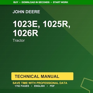 K&ouml;nnte beinhalten: Gr&uuml;ner Hintergrund mit dem Text "JOHN DEERE" und den Traktormodellen "1023E, 1025R, 1026R". Unter den Modellnummern steht das Wort "Tractor". Ein gelbes Rechteck enth&auml;lt die Worte "TECHNICAL MANUAL". Der Text "SAVE TIME WITH PROFESSIONAL DATA" steht darunter.