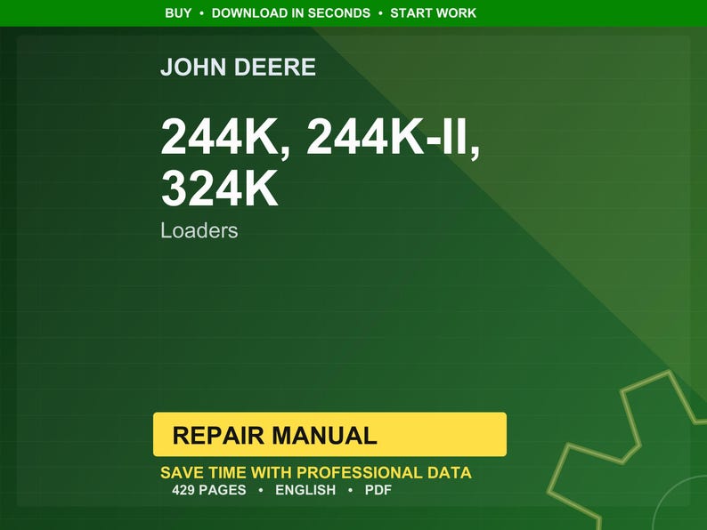May include: A green background with the John Deere logo and text. The text reads "244K, 244K-II, 324K Loaders" and "Repair Manual". Additional text includes "Save time with professional data", "429 pages", "English", and "PDF".