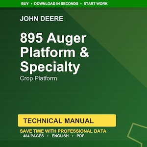 Puede incluir: Un fondo verde con el logotipo de John Deere y texto. El texto dice "895 Auger Platform & Specialty Crop Platform". Debajo hay un rect&aacute;ngulo amarillo con "TECHNICAL MANUAL" y otros detalles.