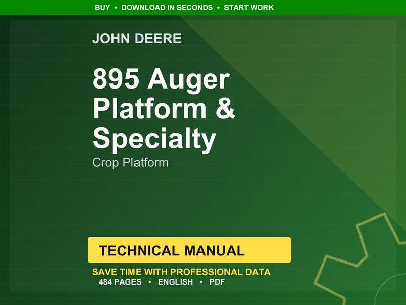 Puede incluir: Un fondo verde con el logotipo de John Deere y texto. El texto dice "895 Auger Platform & Specialty Crop Platform". Debajo hay un rect&aacute;ngulo amarillo con "TECHNICAL MANUAL" y otros detalles.