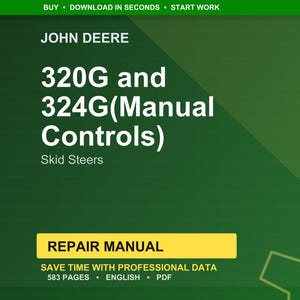 May include: A green and yellow repair manual cover for John Deere 320G and 324G skid steers. The title is in large white text, with the John Deere logo at the top. The manual is labeled "Repair Manual" and states it has 583 pages.