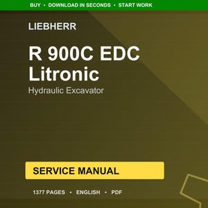 May include: A service manual for the Liebherr R 900C EDC Litronic Hydraulic Excavator. The cover is a dark olive green with white text. The words "SERVICE MANUAL" are in a yellow rectangle. The manual is 1377 pages.