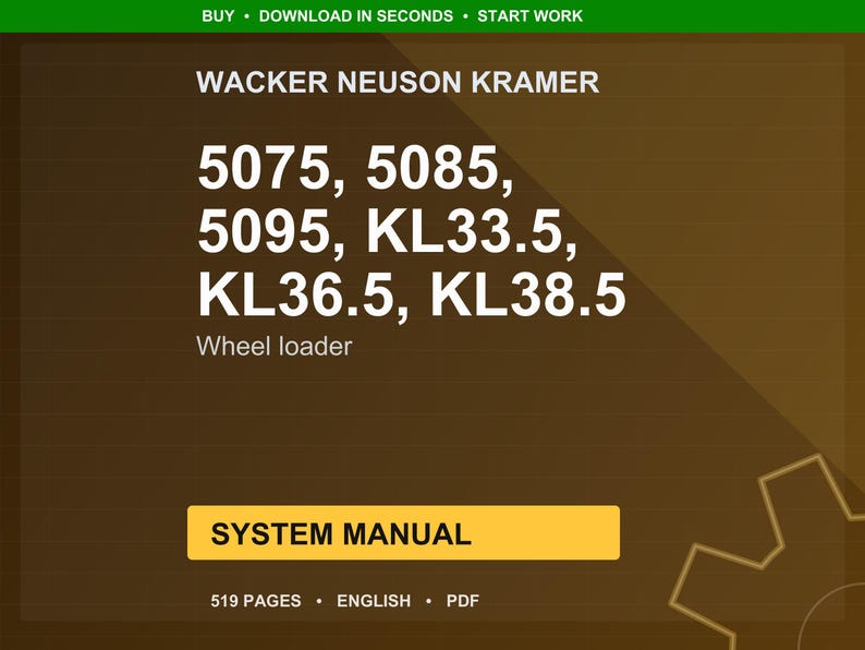 May include: A digital document with the text "WACKER NEUSON KRAMER" and wheel loader model numbers 5075, 5085, 5095, KL33.5, KL36.5, and KL38.5. The document is labeled "SYSTEM MANUAL" and is 519 pages long.