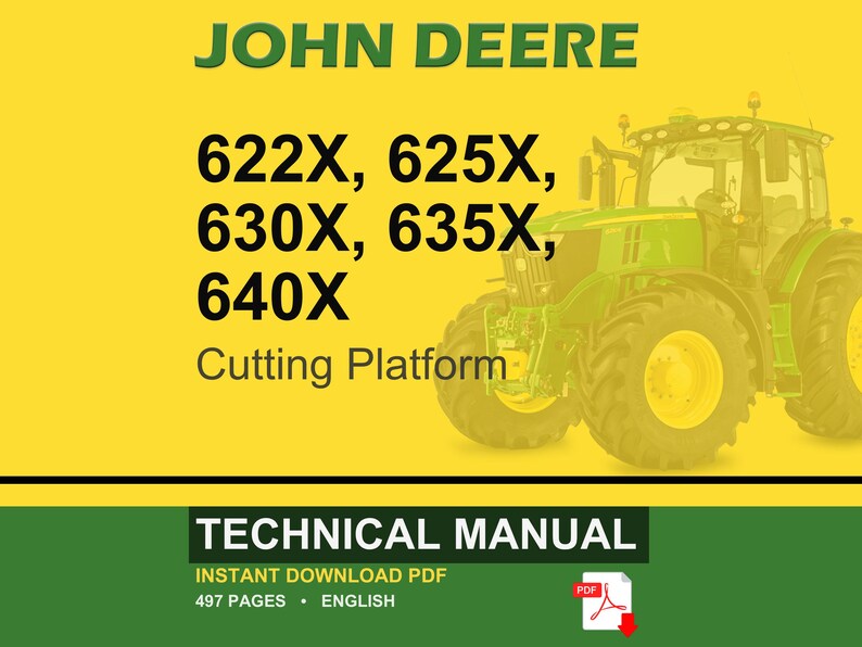 May include: A John Deere technical manual cover with a green tractor on a yellow background. The text includes "JOHN DEERE", "622X, 625X, 630X, 635X, 640X", and "Cutting Platform". The bottom banner reads "TECHNICAL MANUAL" and "INSTANT DOWNLOAD PDF".