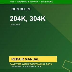 Puede incluir: Un fondo verde con el logotipo de John Deere y texto. El texto dice "204K, 304K Loaders" en letras blancas grandes. Un rect&aacute;ngulo amarillo indica "REPAIR MANUAL" y debajo, "SAVE TIME WITH PROFESSIONAL DATA, 349 PAGES, ENGLISH, PDF."