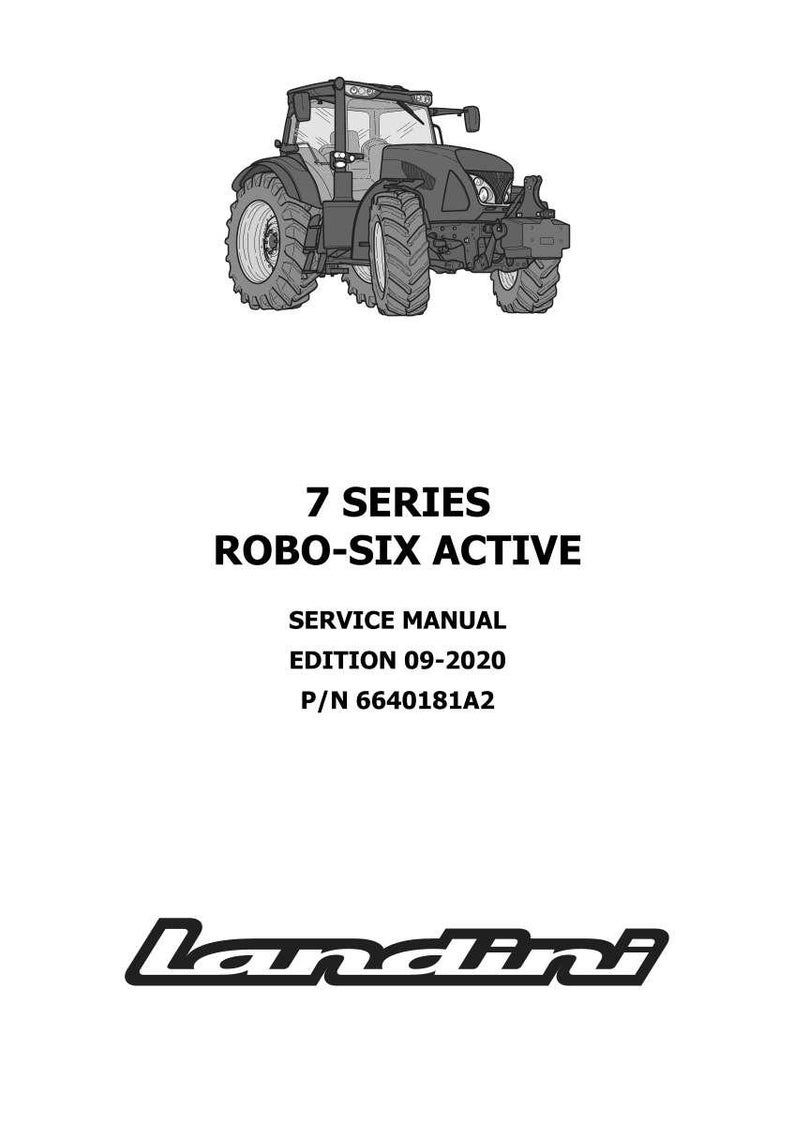 May include: Black and white illustration of a tractor. The image includes the text "7 SERIES ROBO-SIX ACTIVE SERVICE MANUAL EDITION 09-2020 P/N 6640181A2" and the Landini logo. This is a service manual.