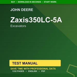 May include: A green background with the text "JOHN DEERE" and "Zaxis350LC-5A Excavators" in white. Below is a yellow rectangle with the words "TEST MANUAL". The text "SAVE TIME WITH PROFESSIONAL DATA" and "1332 PAGES &bull; ENGLISH &bull; PDF" is also visible.