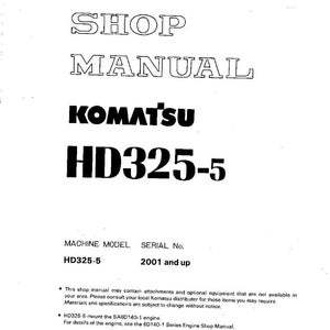 May include: A white shop manual with the text "SHOP MANUAL" and "KOMATSU HD325-5" in bold black font. The manual includes the machine model HD325-5 and serial number 2001 and up. The manual is for the SA6D140-1 engine.