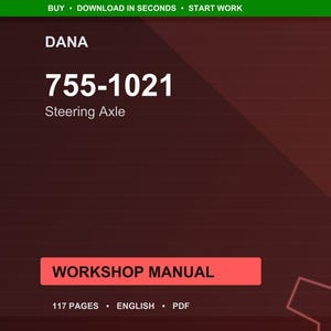 May include: A maroon background with the text "DANA" and "755-1021 Steering Axle" in white. A red rectangle with the words "WORKSHOP MANUAL" is at the bottom. The text "117 PAGES &bull; ENGLISH &bull; PDF" is below the rectangle. The top has a green bar with text.