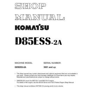 May include: A white shop manual with the text "SHOP MANUAL KOMATSU D85ESS-2A". The manual includes the machine model D85ESS-2A and serial number 3001 and up. The manual is printed in Japan.