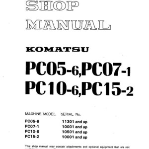 May include: A white shop manual with black text. The cover reads "SHOP MANUAL" above "KOMATSU" and model numbers PC05-6, PC07-1, PC10-6, and PC15-2. The manual includes machine model and serial number information.