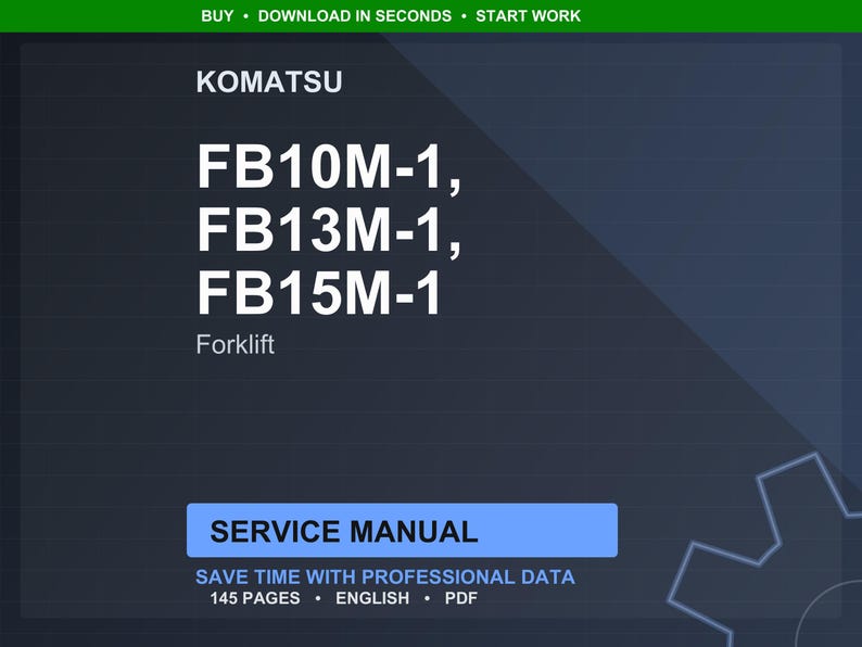 May include: Dark blue digital image with the Komatsu logo and the text "FB10M-1, FB13M-1, FB15M-1" and "Forklift". The image also includes the words "Service Manual" and "Save time with professional data".