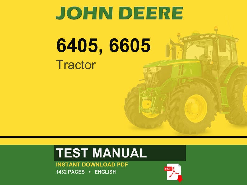 May include: A John Deere tractor, model 6405, 6605, is featured on a yellow background. The tractor is green and yellow. The image also includes the text "TEST MANUAL" and "INSTANT DOWNLOAD PDF".