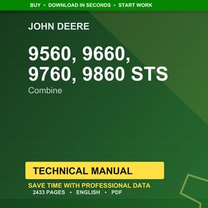 May include: A green background with the John Deere logo and the text "9560, 9660, 9760, 9860 STS Combine." Below is a yellow rectangle with the words "TECHNICAL MANUAL". The text "SAVE TIME WITH PROFESSIONAL DATA" is also visible.