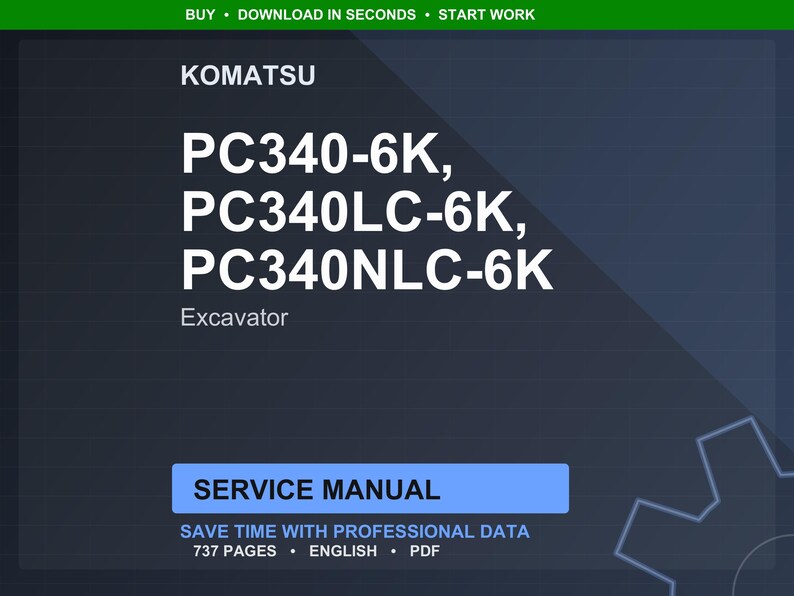 May include: A digital document featuring the Komatsu brand name and excavator model numbers PC340-6K, PC340LC-6K, and PC340NLC-6K. The text "Excavator" is below the model numbers. The document is labeled "SERVICE MANUAL" and states it contains 737 pages.