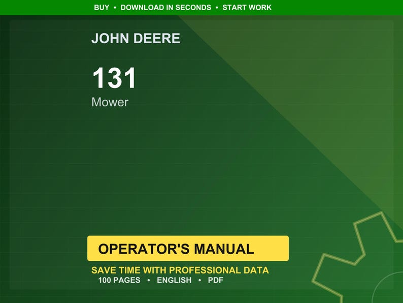 May include: A green background with the text "JOHN DEERE" at the top. Below, the number "131" is displayed, followed by "Mower." A yellow rectangle reads "OPERATOR'S MANUAL." The text "SAVE TIME WITH PROFESSIONAL DATA" is below the rectangle.