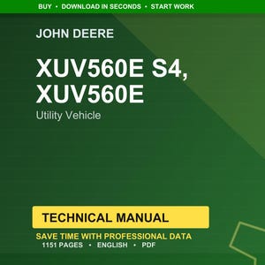 May include: A green background with the John Deere logo and the text "XUV560E S4, XUV560E Utility Vehicle." A yellow banner reads "TECHNICAL MANUAL." The text "SAVE TIME WITH PROFESSIONAL DATA" and "1151 PAGES &bull; ENGLISH &bull; PDF" are also visible.