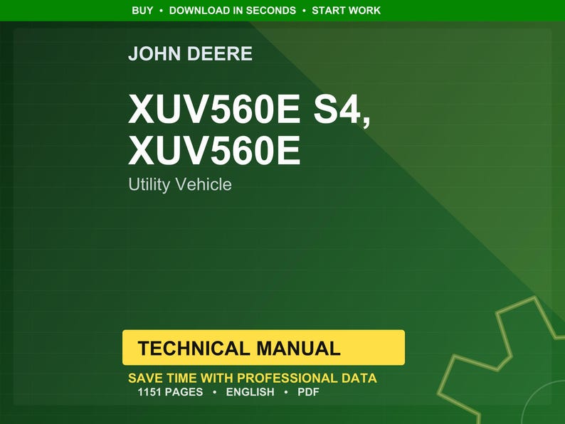 May include: A green background with the John Deere logo and the text "XUV560E S4, XUV560E Utility Vehicle." A yellow banner reads "TECHNICAL MANUAL." The text "SAVE TIME WITH PROFESSIONAL DATA" and "1151 PAGES &bull; ENGLISH &bull; PDF" are also visible.