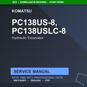 May include: A digital service manual for Komatsu PC138US-8 and PC138USLC-8 hydraulic excavators. The cover is dark blue with white text, including "SERVICE MANUAL" in a blue rectangle. The manual contains 998 pages.