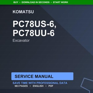 May include: A digital service manual for Komatsu PC78US-6 and PC78UU-6 excavators. The title is in white text on a dark blue background. The manual includes 983 pages of professional data in English and PDF format.