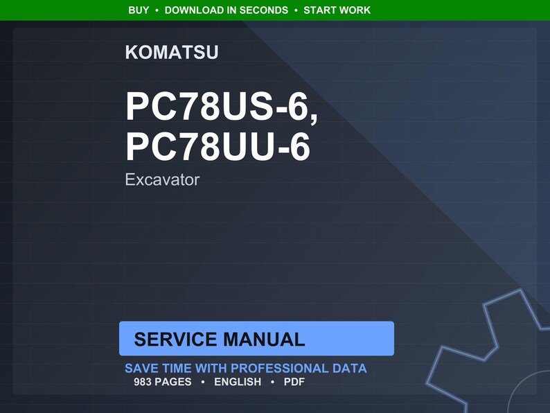 May include: A digital service manual for Komatsu PC78US-6 and PC78UU-6 excavators. The title is in white text on a dark blue background. The manual includes 983 pages of professional data in English and PDF format.