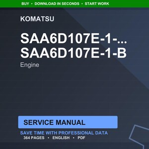 May include: A digital service manual for a Komatsu SAA6D107E-1 engine. The cover is dark blue with white text, including the engine model and the words "Service Manual". The manual contains 364 pages.