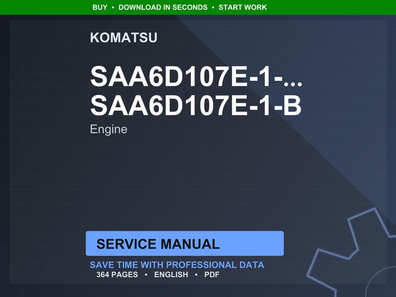May include: A digital service manual for a Komatsu SAA6D107E-1 engine. The cover is dark blue with white text, including the engine model and the words "Service Manual". The manual contains 364 pages.