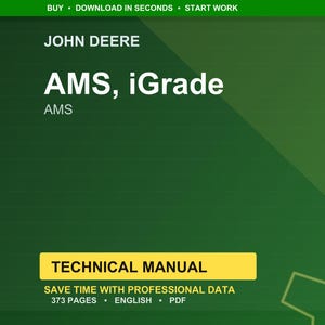 May include: A green background with the John Deere logo and the text "AMS, iGrade". Below the text is a yellow rectangle with the words "TECHNICAL MANUAL". The text "SAVE TIME WITH PROFESSIONAL DATA" is also visible.
