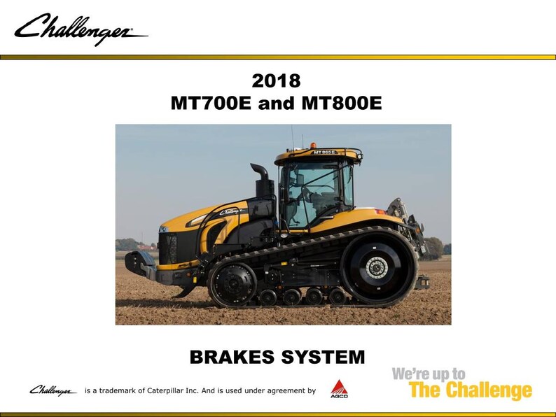Op de afbeelding: Een gele en zwarte Challenger MT700E tractor met een zwart rupsbandsysteem. De afbeelding bevat de tekst "2018 MT700E and MT800E" en "BRAKES SYSTEM". Het Challenger-logo is linksboven zichtbaar.