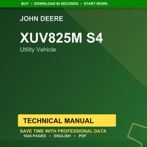 May include: A green background with the John Deere logo and the text "XUV825M S4 Utility Vehicle." Below is a yellow rectangle with the words "TECHNICAL MANUAL." The text "SAVE TIME WITH PROFESSIONAL DATA" is also visible.