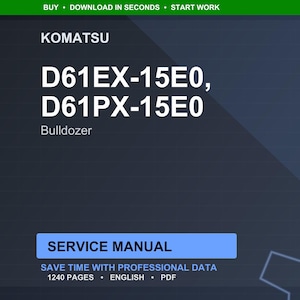 May include: A digital service manual for Komatsu D61EX-15E0 and D61PX-15E0 bulldozers. The manual includes 1240 pages of professional data in English and PDF format. The image has a dark blue background with white text.