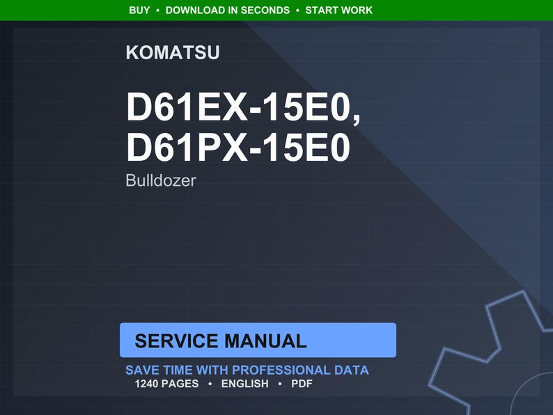 May include: A digital service manual for Komatsu D61EX-15E0 and D61PX-15E0 bulldozers. The manual includes 1240 pages of professional data in English and PDF format. The image has a dark blue background with white text.