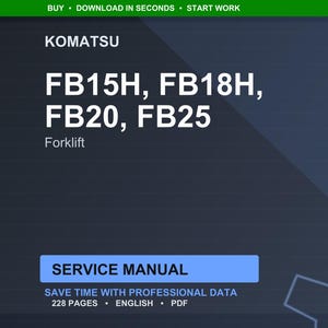 May include: A dark blue graphic featuring the Komatsu logo and the text "FB15H, FB18H, FB20, FB25" in white. The word "Forklift" is below. A blue rectangle reads "SERVICE MANUAL". The text "SAVE TIME WITH PROFESSIONAL DATA" is also visible.