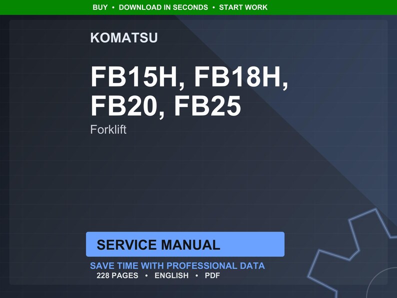 May include: A dark blue graphic featuring the Komatsu logo and the text "FB15H, FB18H, FB20, FB25" in white. The word "Forklift" is below. A blue rectangle reads "SERVICE MANUAL". The text "SAVE TIME WITH PROFESSIONAL DATA" is also visible.