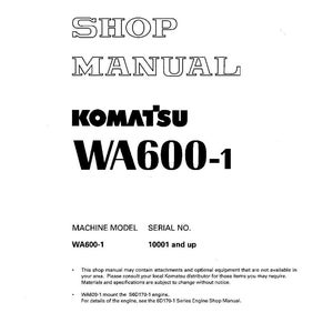May include: A white shop manual with the text "SHOP MANUAL" in a bold, outlined font. Below, the Komatsu logo and "WA600-1" are displayed. The manual includes details about the WA600-1 machine model and serial numbers.