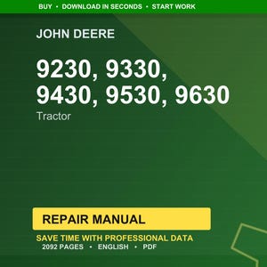 May include: A green background with the text "JOHN DEERE" and tractor model numbers: 9230, 9330, 9430, 9530, and 9630. Below is a yellow rectangle with "REPAIR MANUAL" and details about the manual.