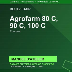 Może przedstawiać: Zielone tło z tekstem "DEUTZ FAHR" na g&oacute;rze. Poniżej tekst brzmi "Agrofarm 80 C, 90 C, 100 C" i "Tracteur". Na dole zielony prostokąt z napisem "MANUEL D'ATELIER".