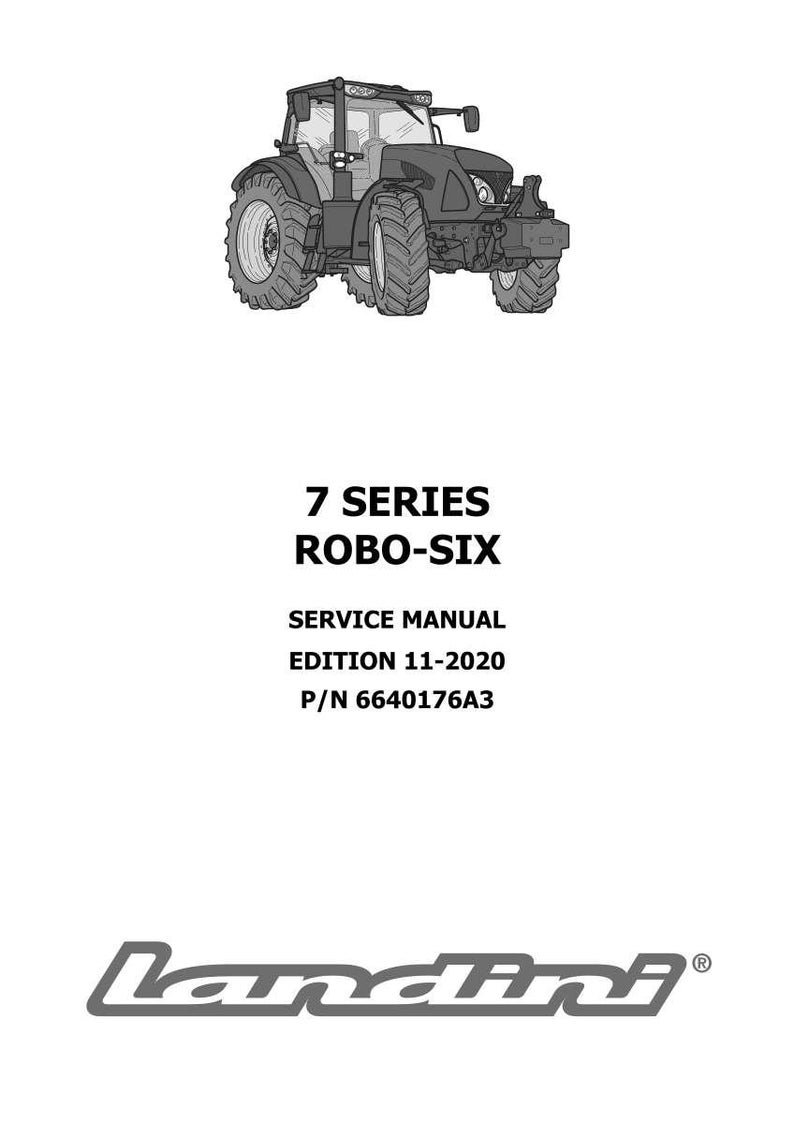May include: Black and white illustration of a tractor. The image includes the text "7 SERIES ROBO-SIX SERVICE MANUAL EDITION 11-2020 P/N 6640176A3" and the Landini logo.
