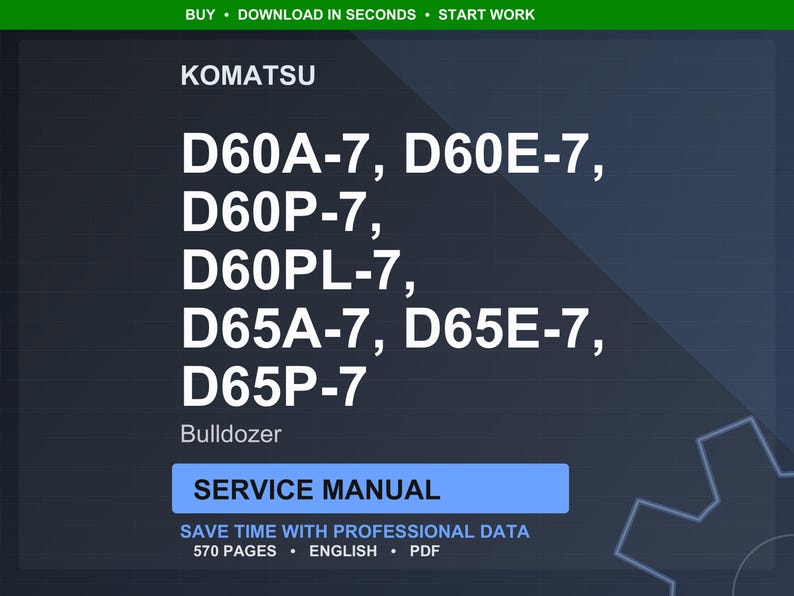 May include: A digital service manual for Komatsu bulldozers, including models D60A-7, D60E-7, D60P-7, D60PL-7, D65A-7, D65E-7, and D65P-7. The manual is in English and contains 570 pages of professional data.