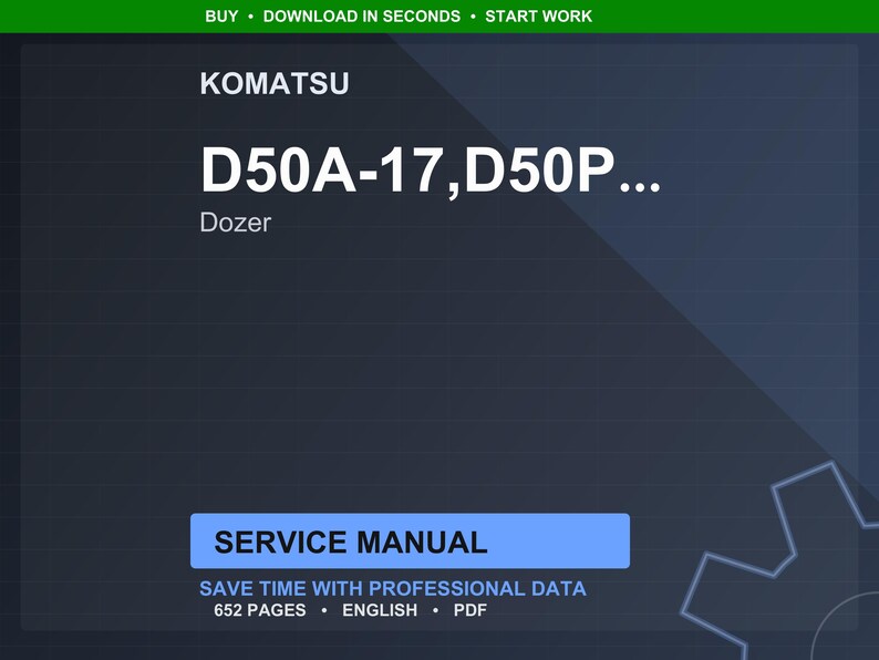 May include: A digital service manual for a Komatsu D50A-17, D50P dozer. The cover is dark blue with white text that reads "SERVICE MANUAL" and "SAVE TIME WITH PROFESSIONAL DATA". The manual is 652 pages and in English.