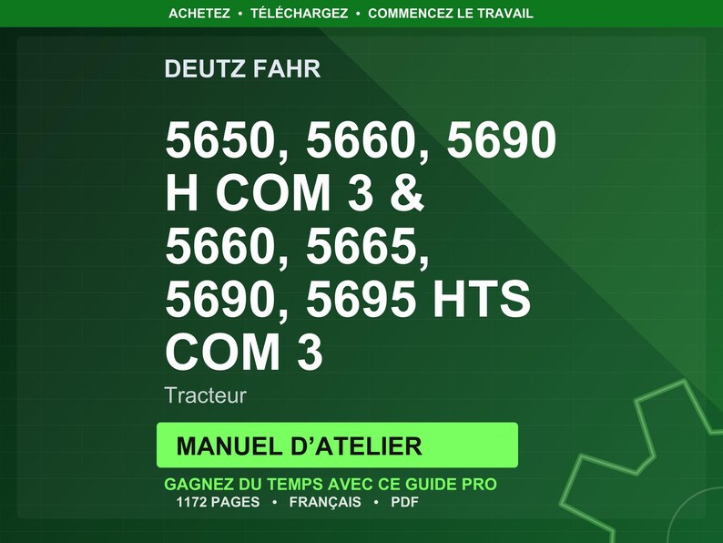Może przedstawiać: Zielona grafika z białym tekstem. Tekst zawiera "DEUTZ FAHR" i numery modeli ciągnik&oacute;w: 5650, 5660, 5690 H COM 3 & 5660, 5665, 5690, 5695 HTS COM 3. Jest też napisane "MANUEL D'ATELIER" i "GAGNEZ DU TEMPS AVEC CE GUIDE PRO".