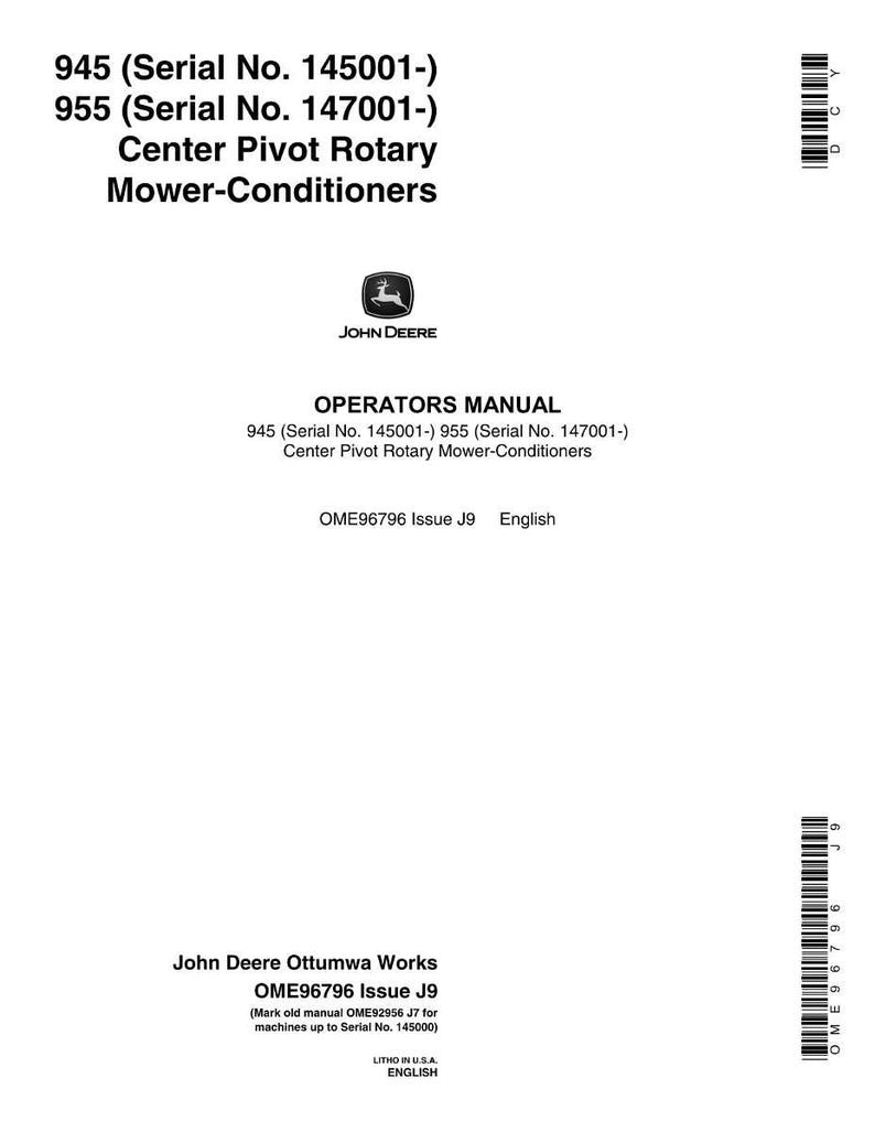 Pu&ograve; includere: Un manuale bianco con testo nero, tra cui "945 (Serial No. 145001-) 955 (Serial No. 147001-) Center Pivot Rotary Mower-Conditioners." Il logo John Deere &egrave; visibile. Il manuale &egrave; per l'edizione OME96796 Issue J9.