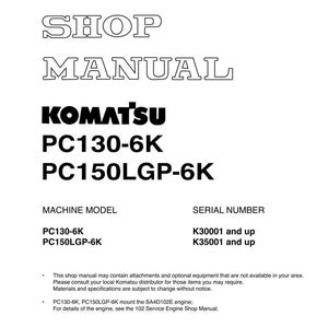 May include: A white shop manual for Komatsu PC130-6K and PC150LGP-6K models. The cover features the text "SHOP MANUAL" and the Komatsu logo. Includes machine model and serial number information.