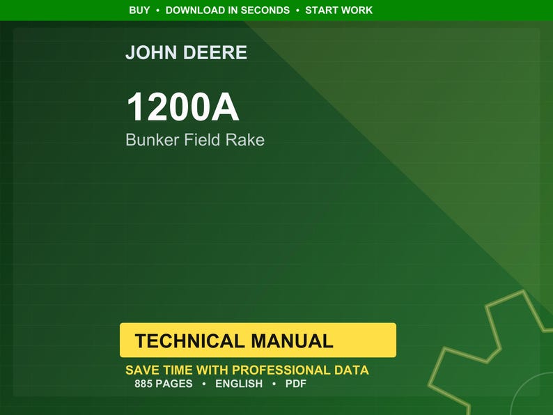 May include: A green background with the text "JOHN DEERE" at the top, followed by "1200A Bunker Field Rake." Below is a yellow rectangle with "TECHNICAL MANUAL" in white. The text "SAVE TIME WITH PROFESSIONAL DATA" and "885 PAGES &bull; ENGLISH &bull; PDF" are also present.