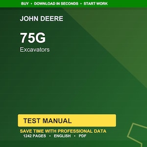 Może przedstawiać: Zielone tło z tekstem "JOHN DEERE" na g&oacute;rze, a następnie "75G Excavators". Poniżej ż&oacute;łty prostokąt z napisem "TEST MANUAL". Widoczny jest r&oacute;wnież tekst "SAVE TIME WITH PROFESSIONAL DATA" oraz "1242 PAGES &bull; ENGLISH &bull; PDF".