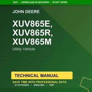 May include: A green background with the John Deere logo and the text "XUV865E, XUV865R, XUV865M Utility Vehicle." A yellow rectangle contains the words "TECHNICAL MANUAL." The text "SAVE TIME WITH PROFESSIONAL DATA" is also visible.