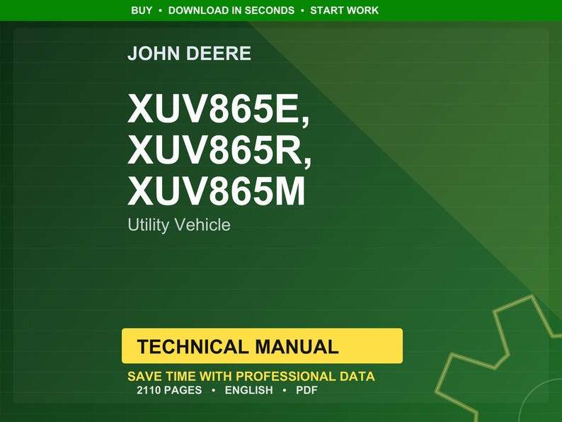 May include: A green background with the John Deere logo and the text "XUV865E, XUV865R, XUV865M Utility Vehicle." A yellow rectangle contains the words "TECHNICAL MANUAL." The text "SAVE TIME WITH PROFESSIONAL DATA" is also visible.