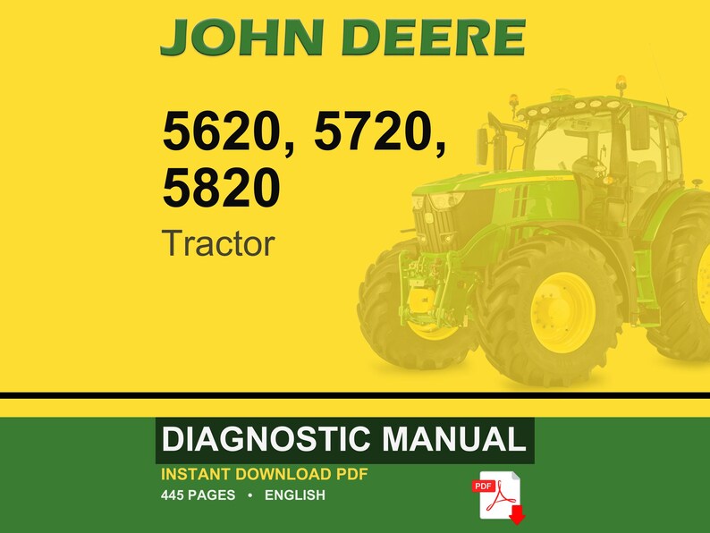 May include: A John Deere tractor is featured on a yellow background. The image includes the text "JOHN DEERE" in green, and "5620, 5720, 5820 Tractor" in black. Below, a green banner reads "DIAGNOSTIC MANUAL" with PDF details.