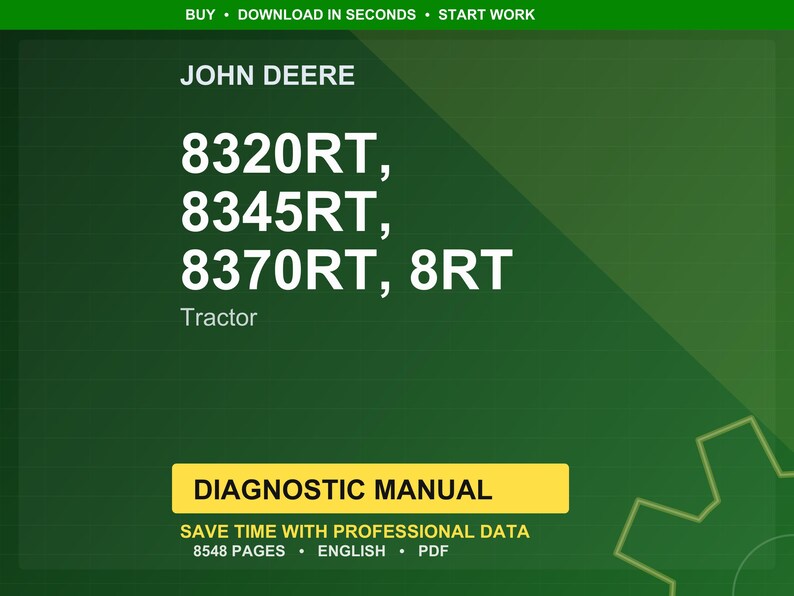 May include: A green background with the John Deere logo and text. The text includes "8320RT, 8345RT, 8370RT, 8RT Tractor" and "Diagnostic Manual". Additional text states "Save time with professional data" and "8548 pages, English, PDF".